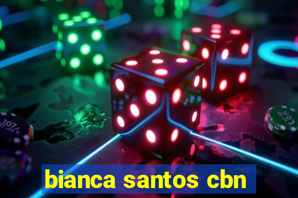 bianca santos cbn